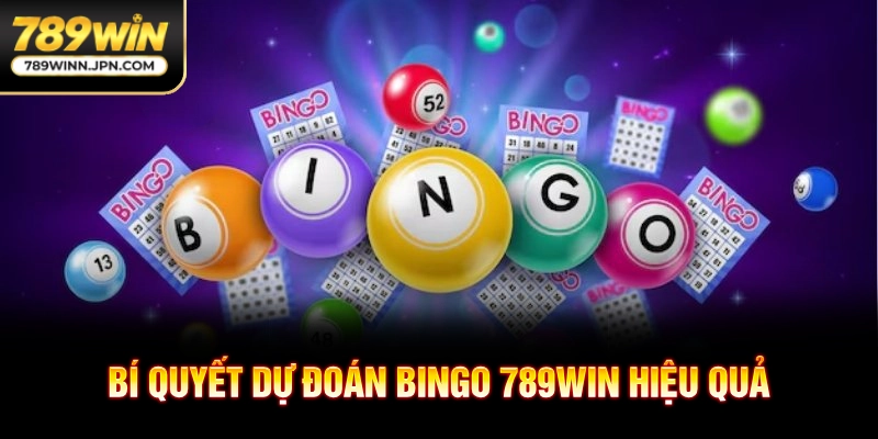 Bí quyết dự đoán Bingo 789WIN hiệu quả