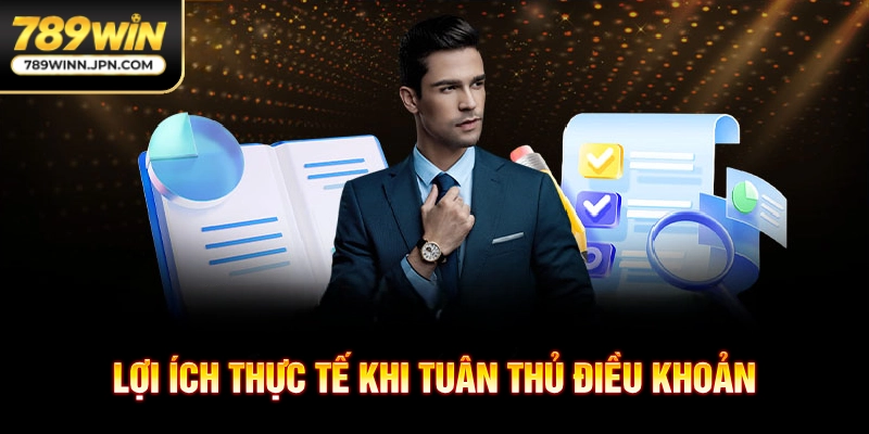 Lợi ích thực tế khi tuân thủ điều khoản